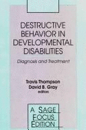 Destructive Behavior in Developmental Disabilities: Diagnosis and Treatment