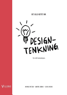 Det Lille Heftet Om Designtenkning: En Introduksjon