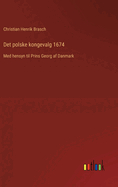 Det polske kongevalg 1674: Med hensyn til Prins Georg af Danmark