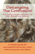 Detangling The Confusion!: Keeping Beautifully Colored Hair Beautifully Colored