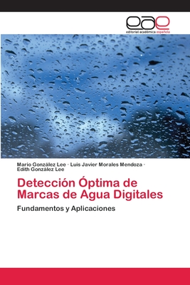 Deteccion Optima de Marcas de Agua Digitales - Gonzlez Lee, Mario, and Morales Mendoza, Luis Javier, and Gonzlez Lee, Edith