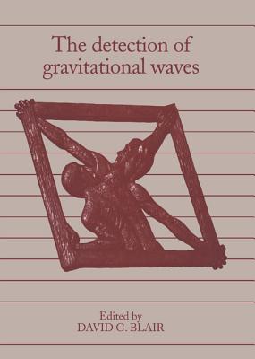 Detection of Gravitational Wav - Blair, David G (Editor)