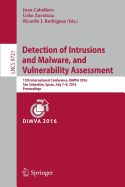 Detection of Intrusions and Malware, and Vulnerability Assessment: 13th International Conference, Dimva 2016, San Sebastin, Spain, July 7-8, 2016, Proceedings