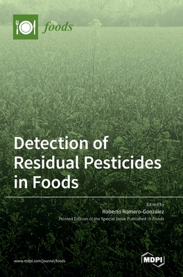Detection of Residual Pesticides in Foods - Romero-Gonzlez, Roberto (Guest editor)