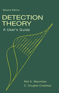 Detection Theory: A User's Guide