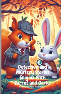 Detective and Mystery Stories Enigma with Carrot and Garlic: Collection of the sort of mysterious stories in the forest