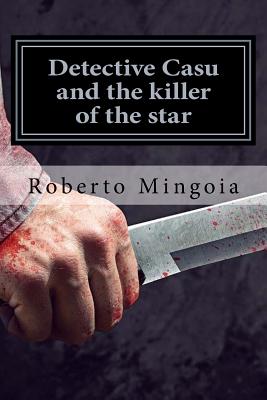 Detective Casu and star serial killer - Mingoia, Roberto