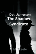 Detective Jamerson: in "the shadow syndicate"