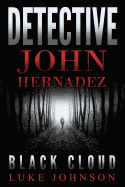 Detective John Hernadez: Black Cloud