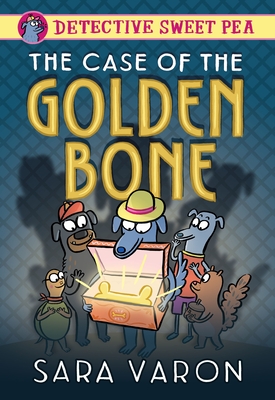 Detective Sweet Pea: The Case of the Golden Bone - Varon, Sara