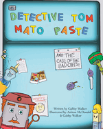 Detective Tom Mato Paste and The Case of the Bad Cheese