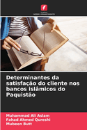 Determinantes da satisfao do cliente nos bancos islmicos do Paquisto