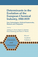 Determinants in the Evolution of the European Chemical Industry, 1900-1939: New Technologies, Political Frameworks, Markets and Companies