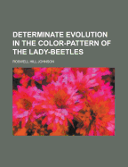 Determinate Evolution in the Color-Pattern of the Lady-Beetles
