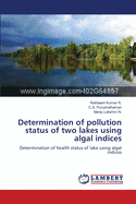 Determination of Pollution Status of Two Lakes Using Algal Indices