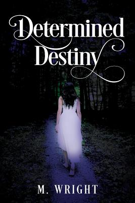 Determined Destiny - Wright, M