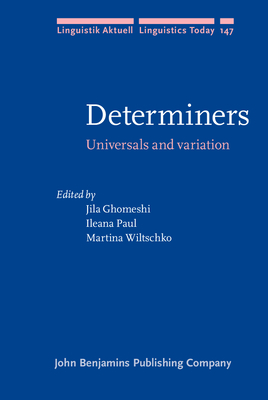 Determiners: Universals and variation - Ghomeshi, Jila (Editor), and Paul, Ileana (Editor), and Wiltschko, Martina (Editor)