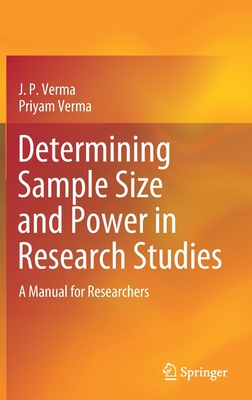 Determining Sample Size and Power in Research Studies: A Manual for Researchers - Verma, J P, and Verma, Priyam