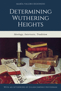 Determining Wuthering Heights: Ideology, Intertexts, Tradition