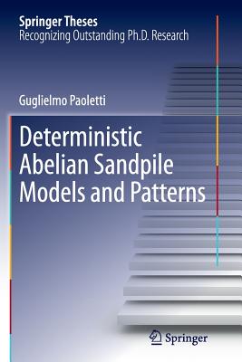 Deterministic Abelian Sandpile Models and Patterns - Paoletti, Guglielmo