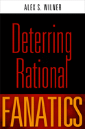 Deterring Rational Fanatics