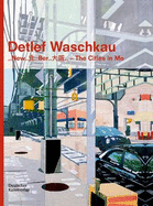 Detlef Waschkau: ..New..&#21271;..Ber..&#22823;&#38442;.. - The Cities in Me