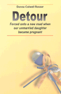 Detour: Forced Onto a New Road When Our Unmarried Daughter Became Pregnant