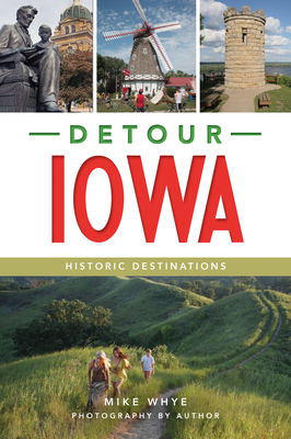 Detour Iowa: Historic Destinations - Whye, Mike (Photographer)