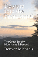 Detours Into the Paranormal: The Great Smoky Mountains & Beyond