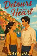 Detours of the Heart: An Italian Romance of Discovery and Unexpected Love