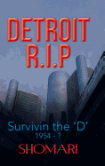 Detroit R.I.P Survivin the 'd' 1954 - ?