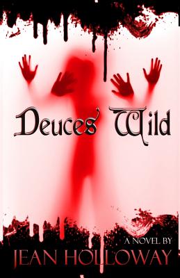 Deuces Wild - Holloway, Jean, and Smiley, Charisse (Editor), and Phe Ink (Designer)