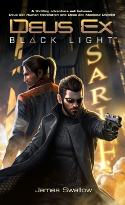 Deus Ex: Black Light (Deus Ex: Mankind Divided prequel) - Swallow, James