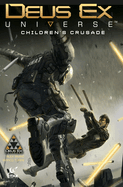 Deus Ex Universe Volume 1: Children's Crusade