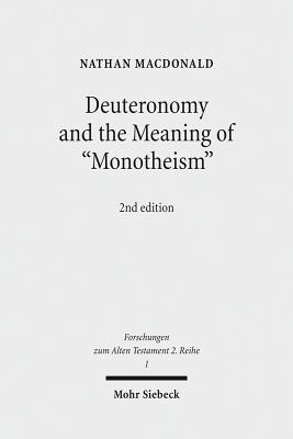 Deuteronomy and the Meaning of 'Monotheism' - MacDonald, Nathan