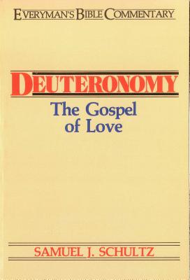 Deuteronomy- Everyman's Bible Commentary: The Gospel of Love - Schultz, Samuel