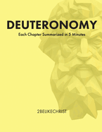 Deuteronomy - In 5 Minutes: A 5 Minute Bible Study Through Each Chapter of Deuteronomy