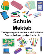 Deutsch-Aserbaidschanisch Schule Zweisprachiges Bildwrterbuch fr Kinder