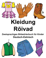 Deutsch-Estnisch Kleidung/Rivad Zweisprachiges Bildwrterbuch fr Kinder