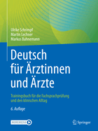 Deutsch Fr rztinnen Und rzte: Trainingsbuch Fr Die Fachsprachprfung Und Den Klinischen Alltag