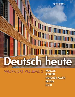 Deutsch Heute Worktext, Volume 2 - Moeller, Jack, and Huth, Thorsten, and Hoecherl-Alden, Gisela