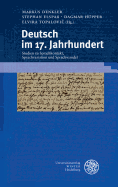 Deutsch Im 17. Jahrhundert: Studien Zu Sprachkontakt, Sprachvariation Und Sprachwandel. Gedenkschrift Fur Jurgen Macha