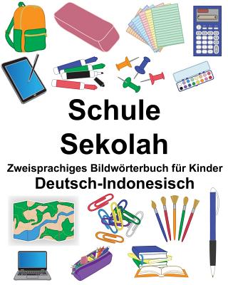 Deutsch-Indonesisch Schule/Sekolah Zweisprachiges Bildwrterbuch fr Kinder - Carlson, Richard, Jr.