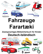 Deutsch-Isl?ndisch Fahrzeuge/Farartki Zweisprachiges Bildwrterbuch f?r Kinder