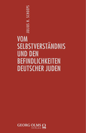 Deutsch-Judische Geschichte Durch Drei Jahrhunderte. Ausgewahlte Schriften in Zehn Banden: Erganzungsband 2. Vom Selbstverstandnis Und Den Befindlichkeiten Deutscher Juden. Reden Und Aufsatze