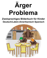 Deutsch/Latein-Amerikanisch Spanisch rger/Problema Zweisprachiges Bilderbuch fr Kinder