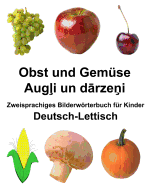 Deutsch-Lettisch Obst und Gemse Zweisprachiges Bilderwrterbuch fr Kinder