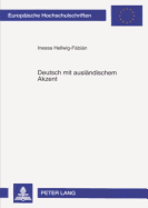 Deutsch Mit Auslaendischem Akzent: Eine Empirische Studie Zu Einstellungen Junger Deutscher Gegenueber Sprechern Mit Ostslavischer Muttersprache