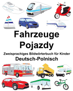 Deutsch-Polnisch Fahrzeuge/Pojazdy Zweisprachiges Bildwrterbuch fr Kinder