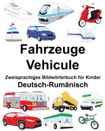 Deutsch-Rum?nisch Fahrzeuge/Vehicule Zweisprachiges Bildwrterbuch f?r Kinder